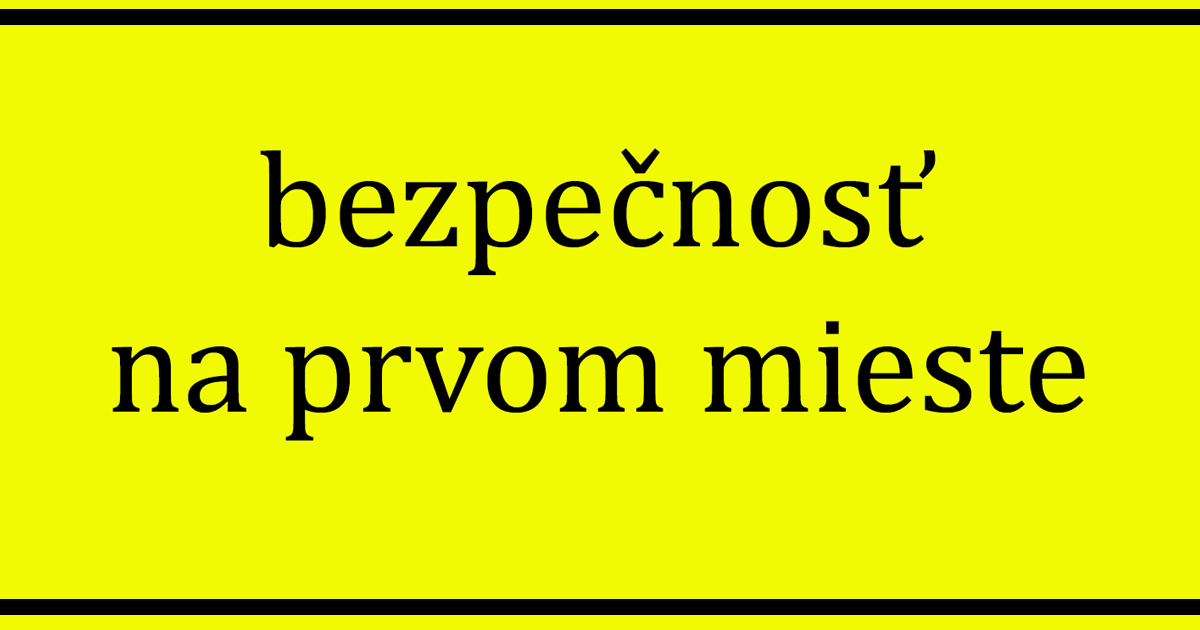 BEZPEČNOSŤ NA PRACOVISKU
